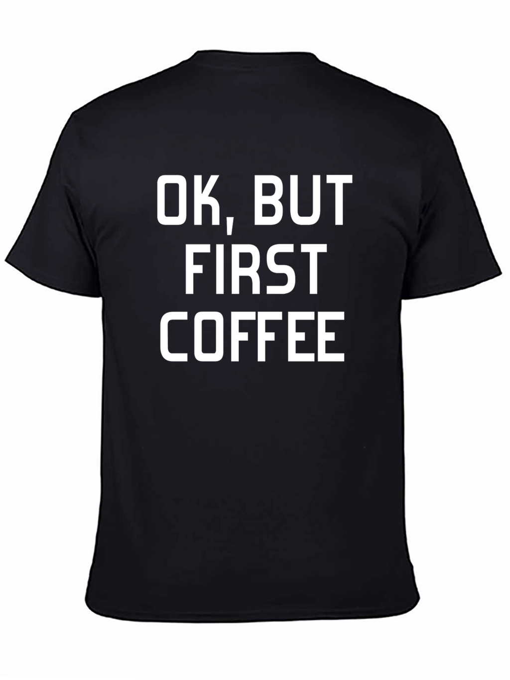 Ok But First Coffee Black Graphic Tee