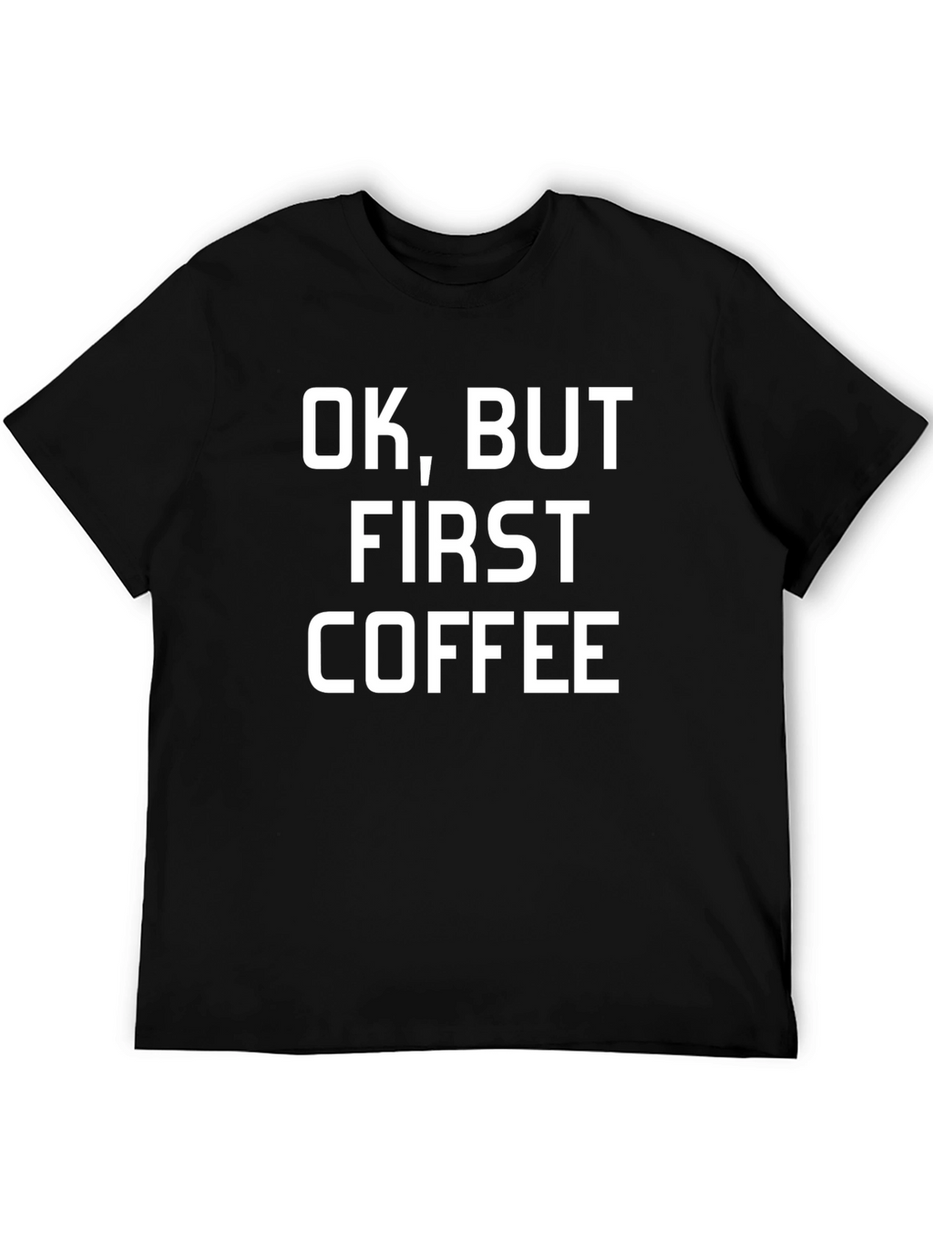 Ok But First Coffee Black Graphic Tee