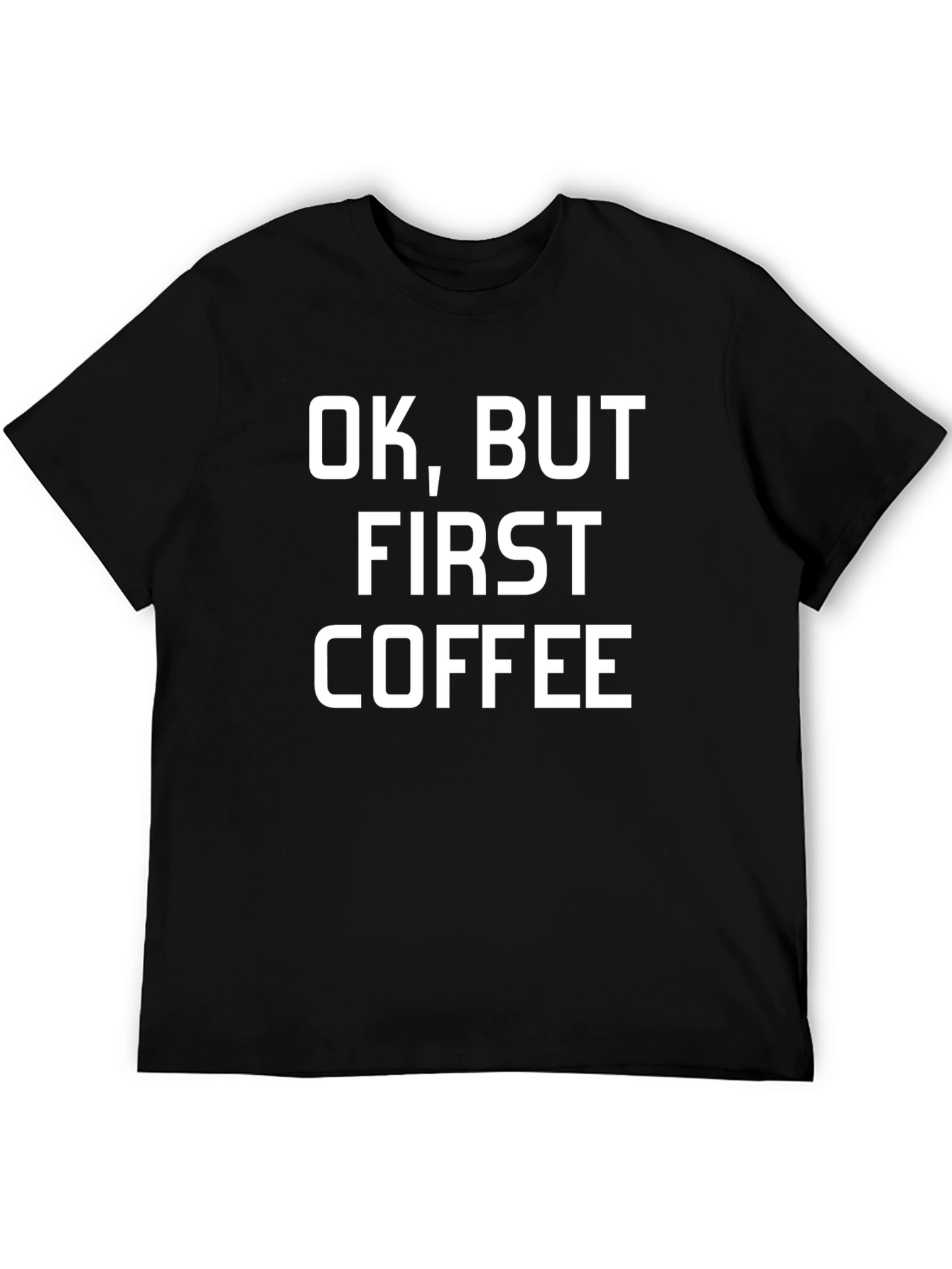 Ok But First Coffee Black Graphic Tee