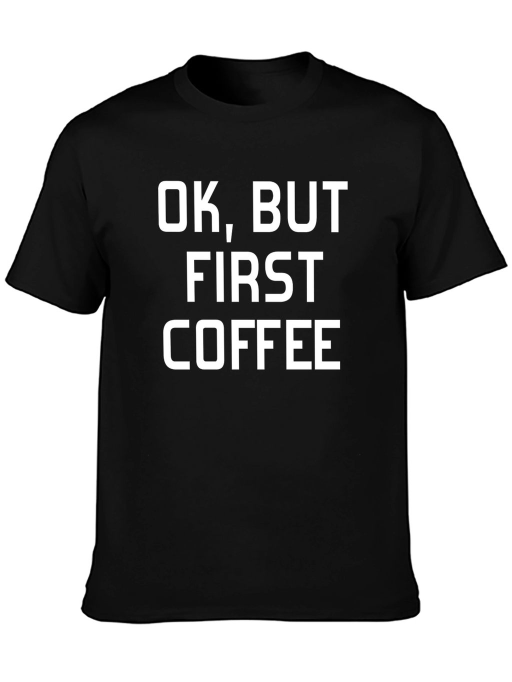 Ok But First Coffee Black Graphic Tee