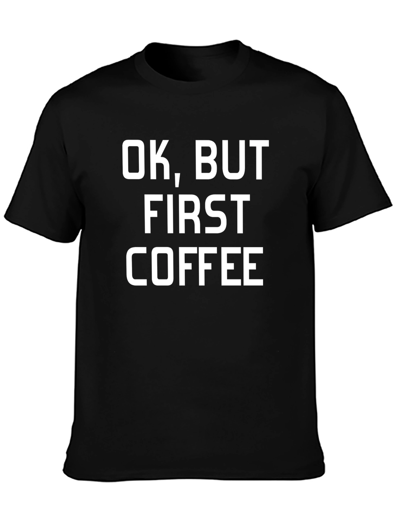 Ok But First Coffee Black Graphic Tee