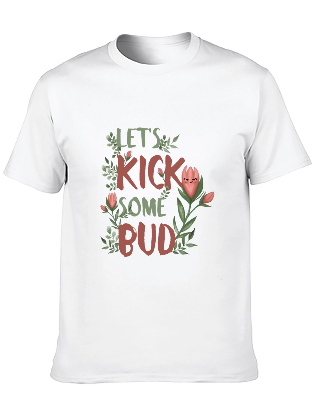 Lets Kick Some Bud Graphic T-Shirt