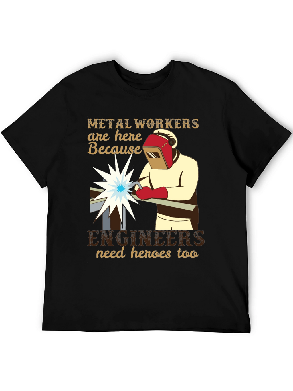 Metal Workers/Engineers Hero T-Shirt