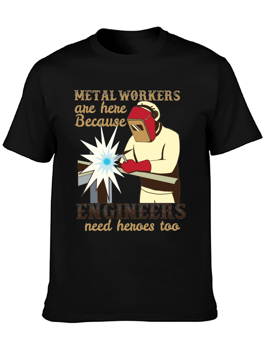 Metal Workers/Engineers Hero T-Shirt