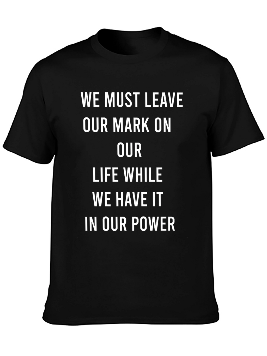 Motivational Quote T-Shirt - Leave Your Mark