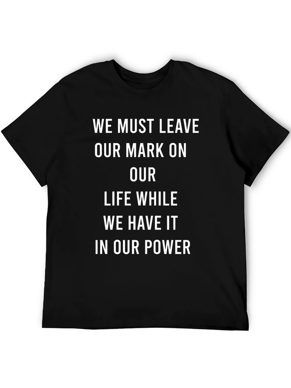 Motivational Quote T-Shirt - Leave Your Mark