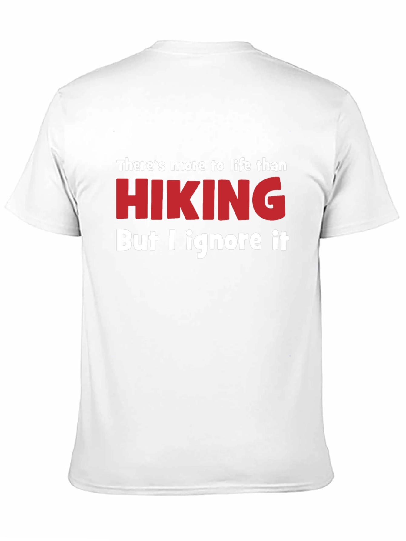 Funny Hiking T-Shirt - Ignore Life