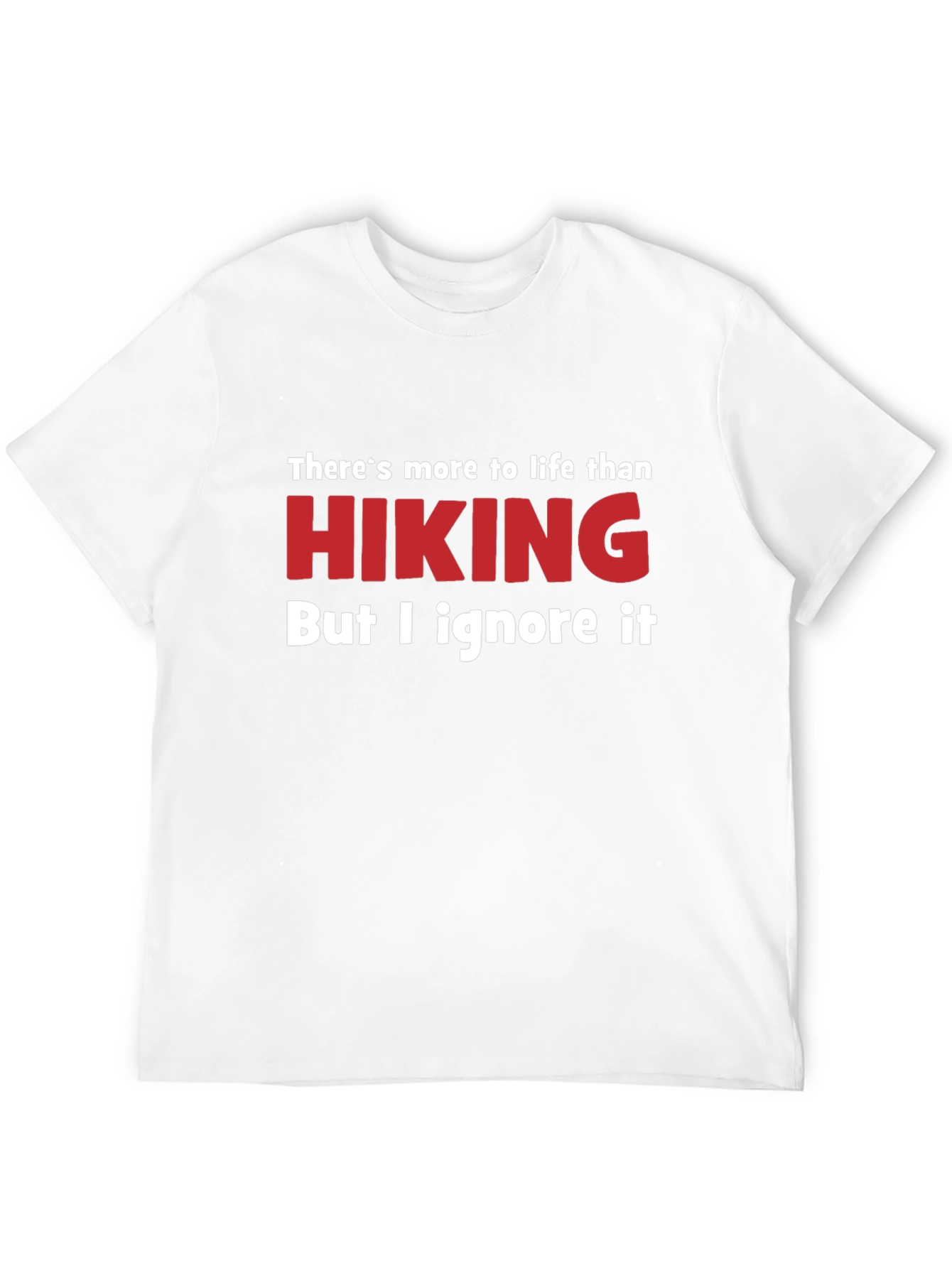 Funny Hiking T-Shirt - Ignore Life