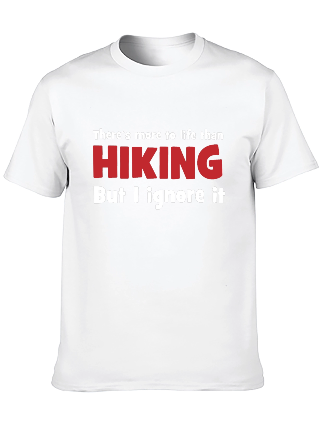 Funny Hiking T-Shirt - Ignore Life