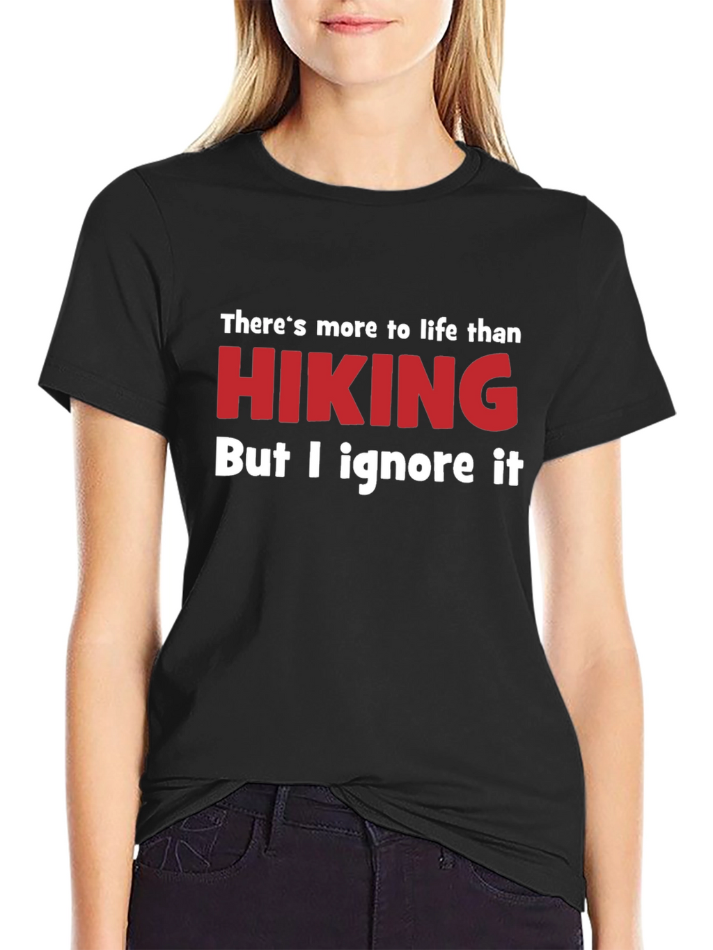 Funny Hiking T-Shirt - Ignore Life