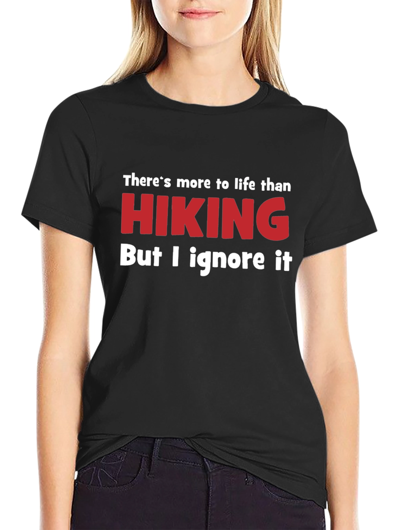 Funny Hiking T-Shirt - Ignore Life