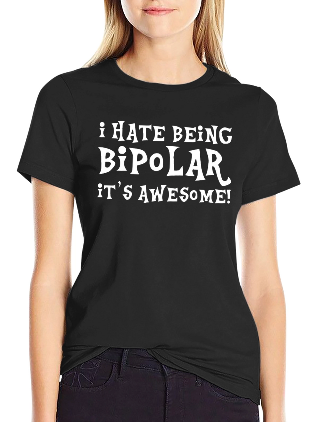 I Hate Being Bipolar Its Awesome T-Shirt