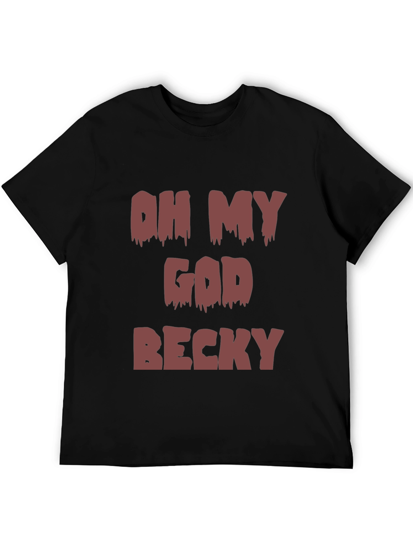 Oh My God Becky Graphic Tee - Trendy & Fun
