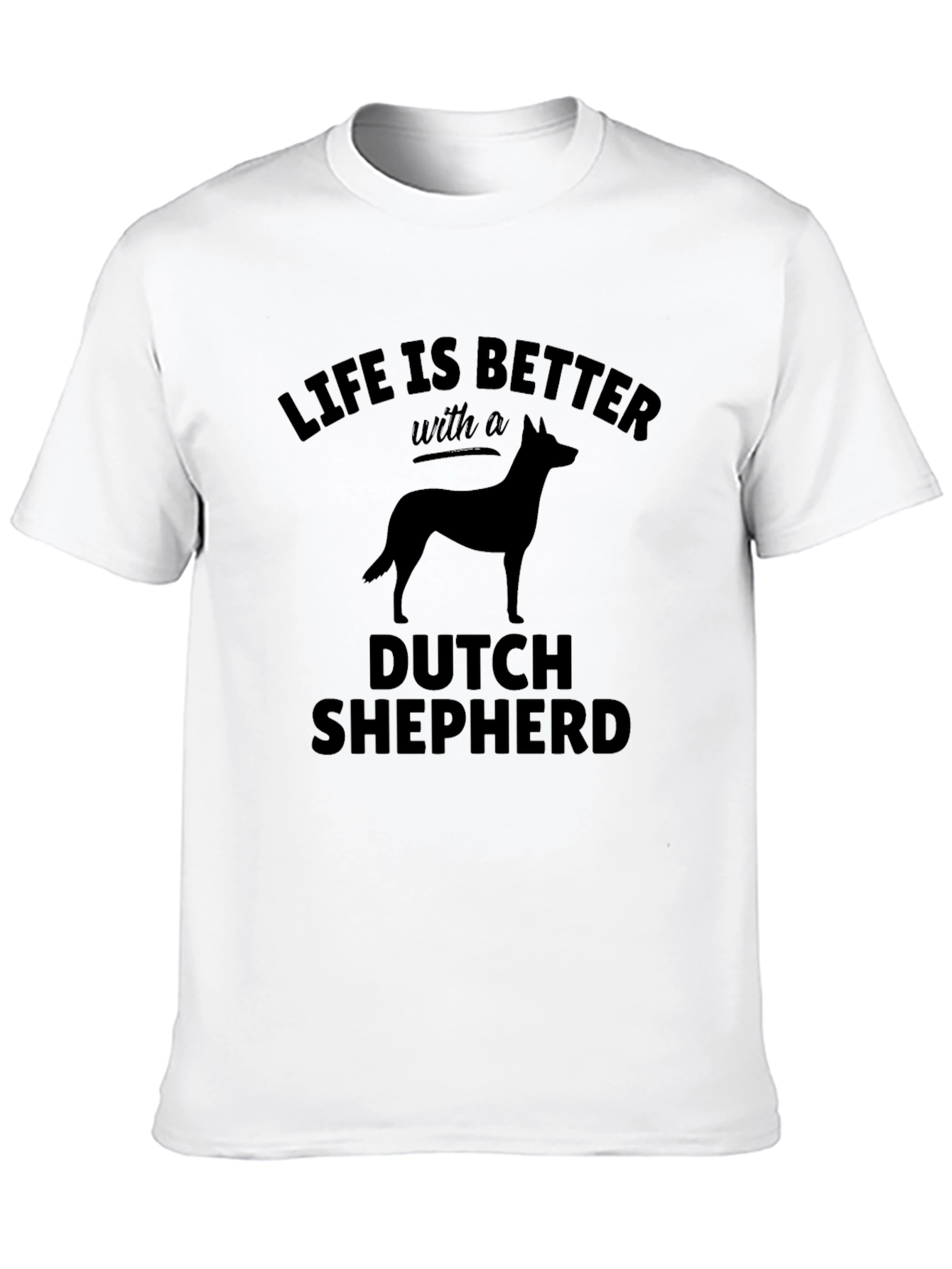 Dutch Shepherd T-Shirt: Life is Better