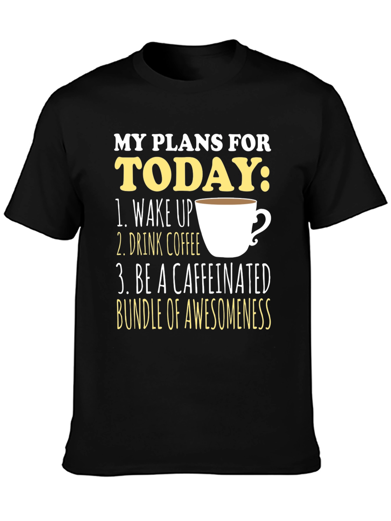 My Plans For Today Coffee T-Shirt
