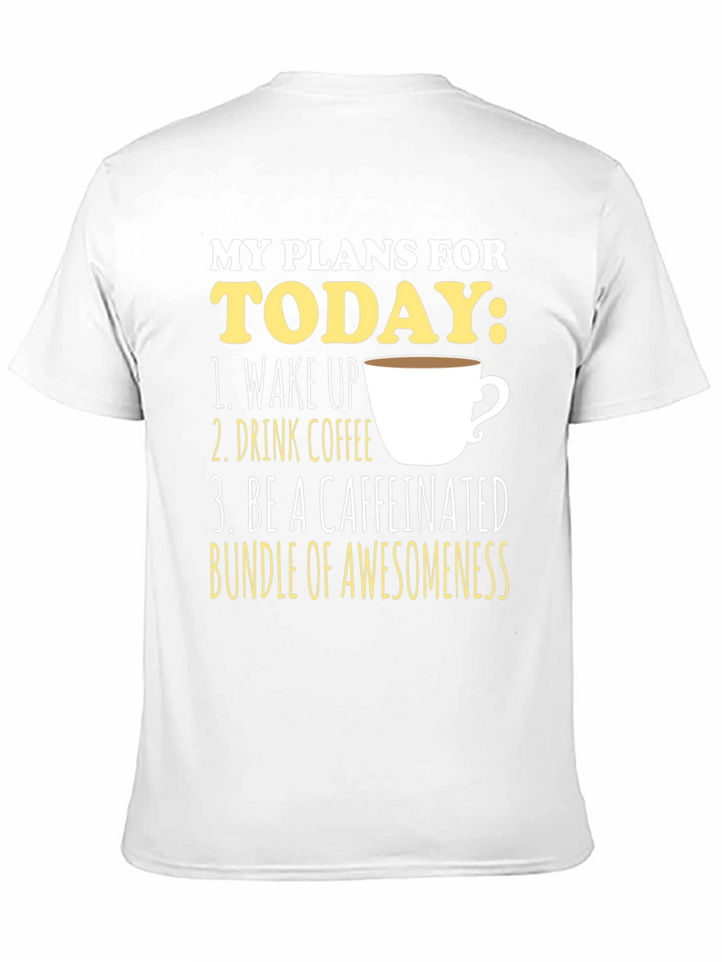 My Plans For Today Coffee T-Shirt