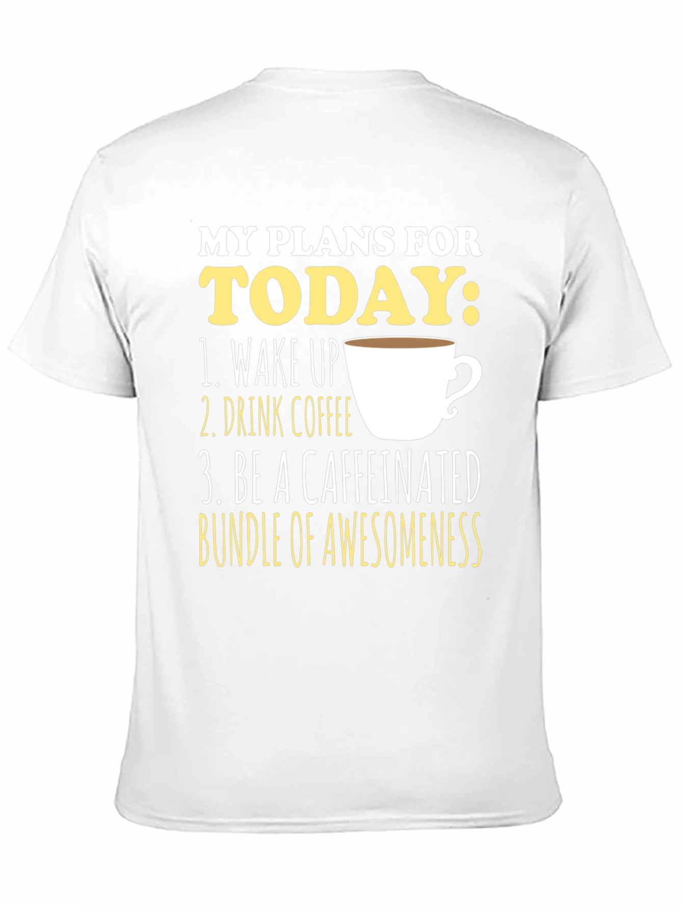 My Plans For Today Coffee T-Shirt