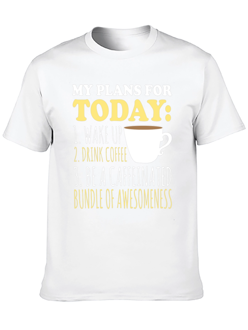 My Plans For Today Coffee T-Shirt