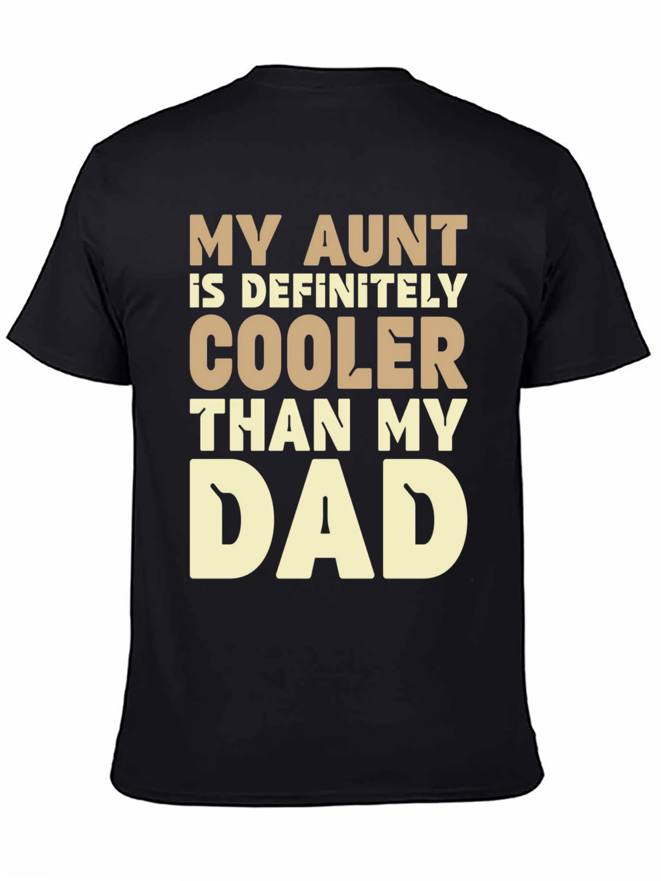 My Aunt is Cooler Than My Dad Graphic Tee