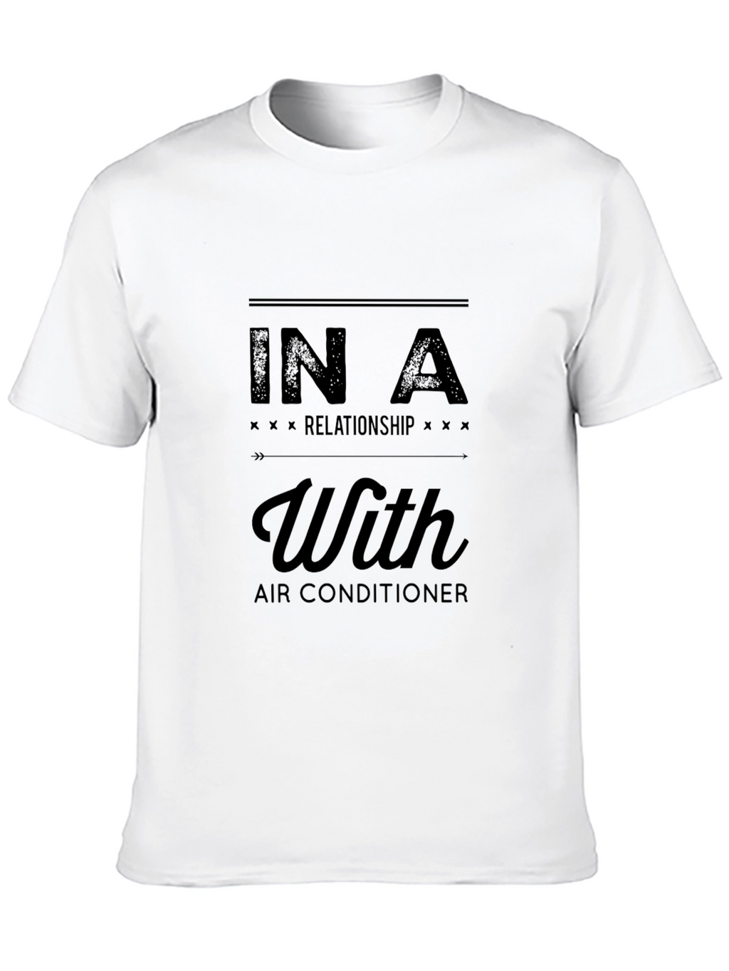 In a Relationship With Air Conditioner T-Shirt