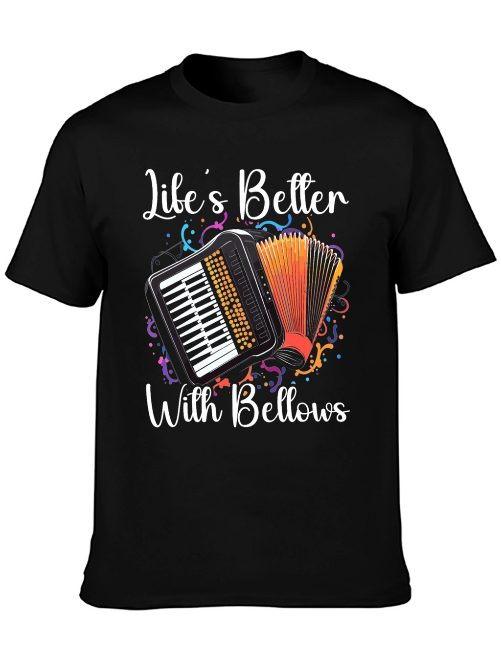 Lifes Better With Bellows T-Shirt