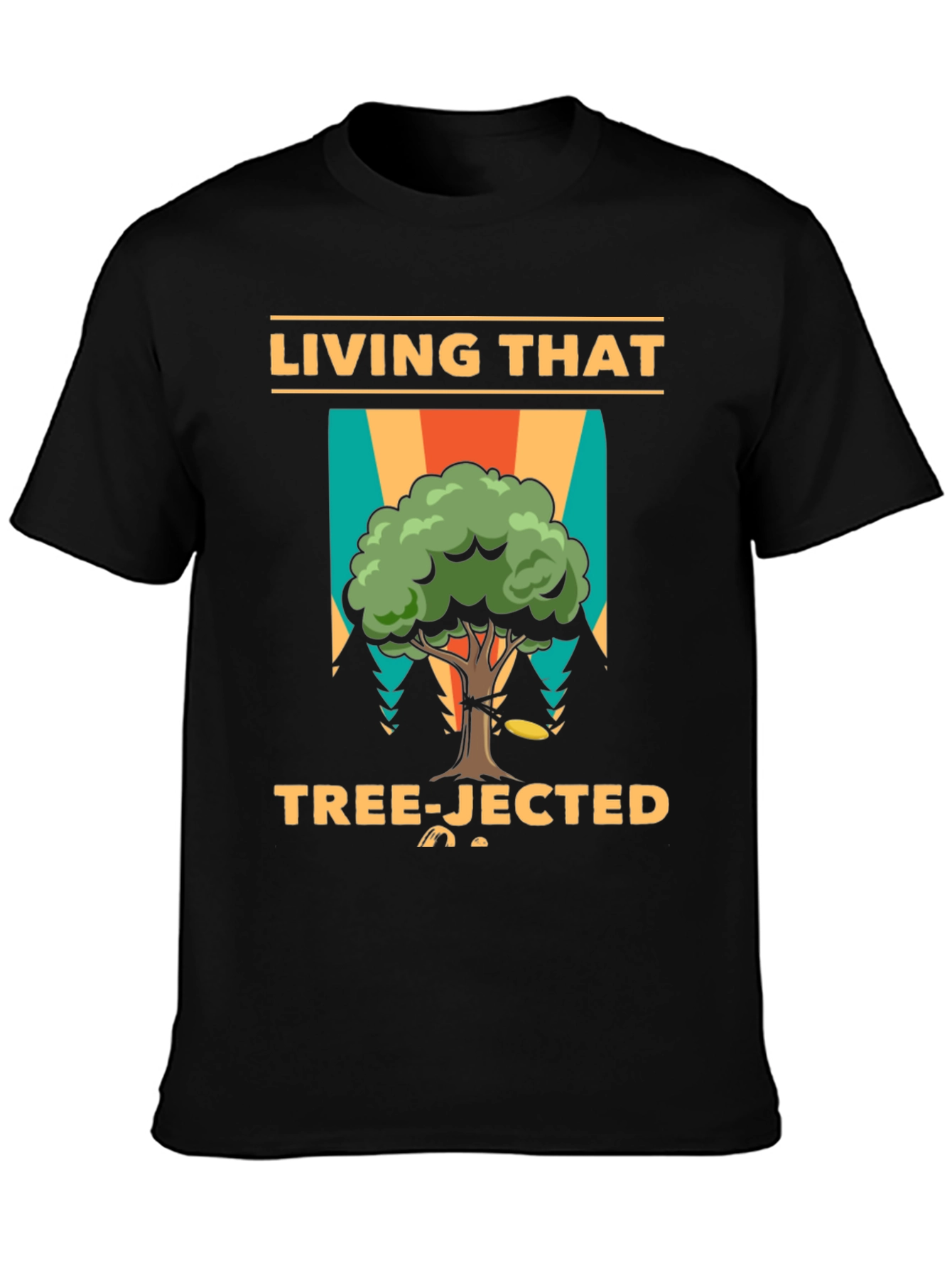 Living That Tree-Jected T-Shirt