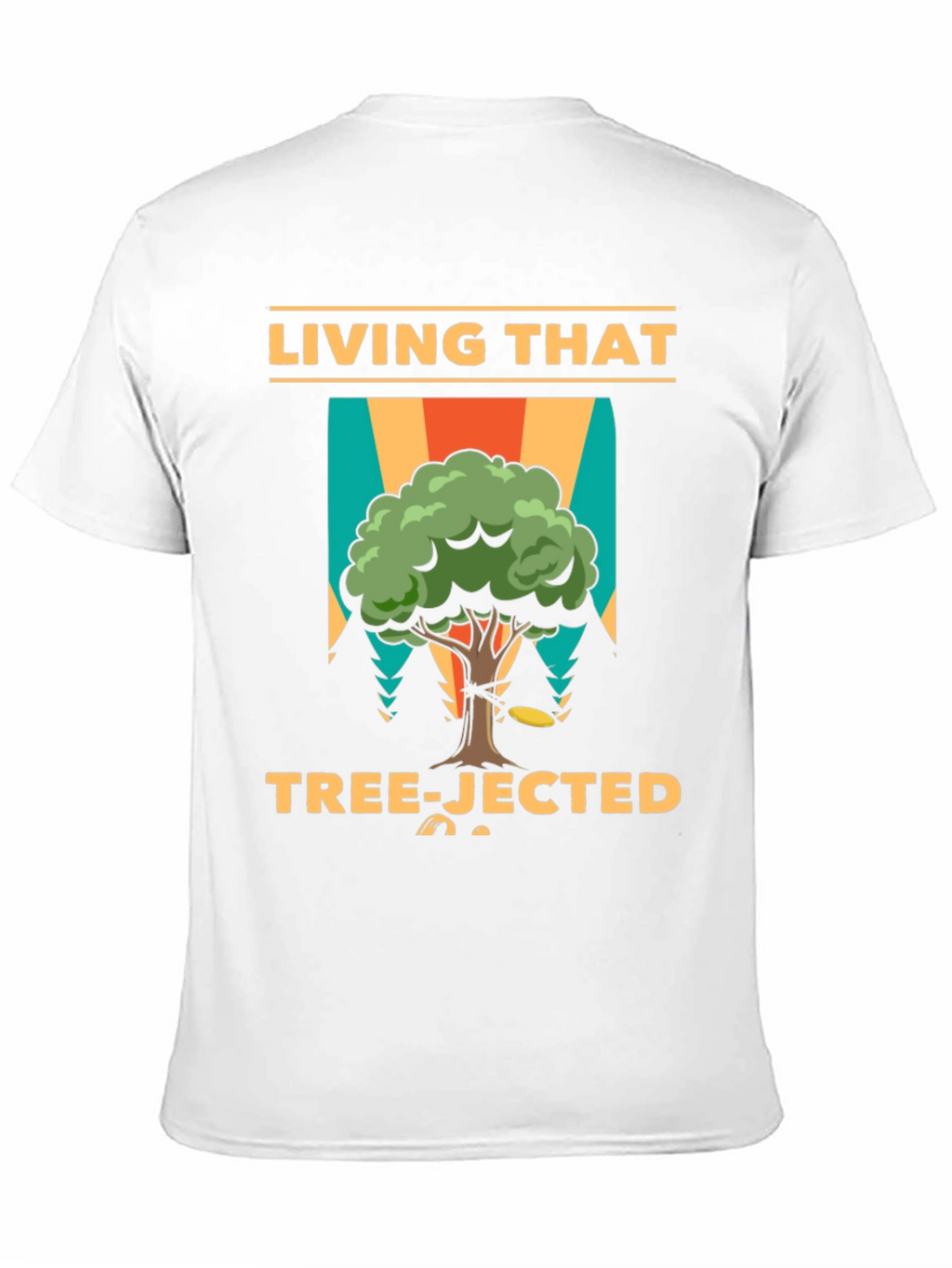 Living That Tree-Jected T-Shirt