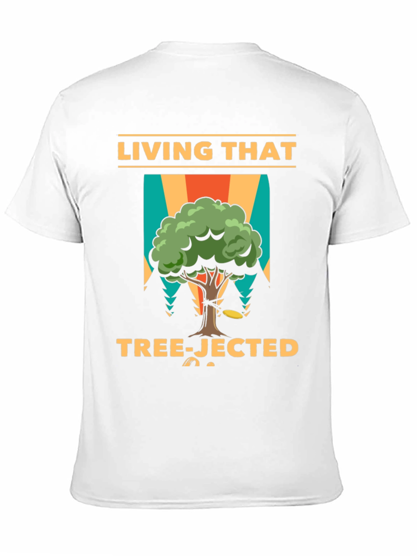 Living That Tree-Jected T-Shirt