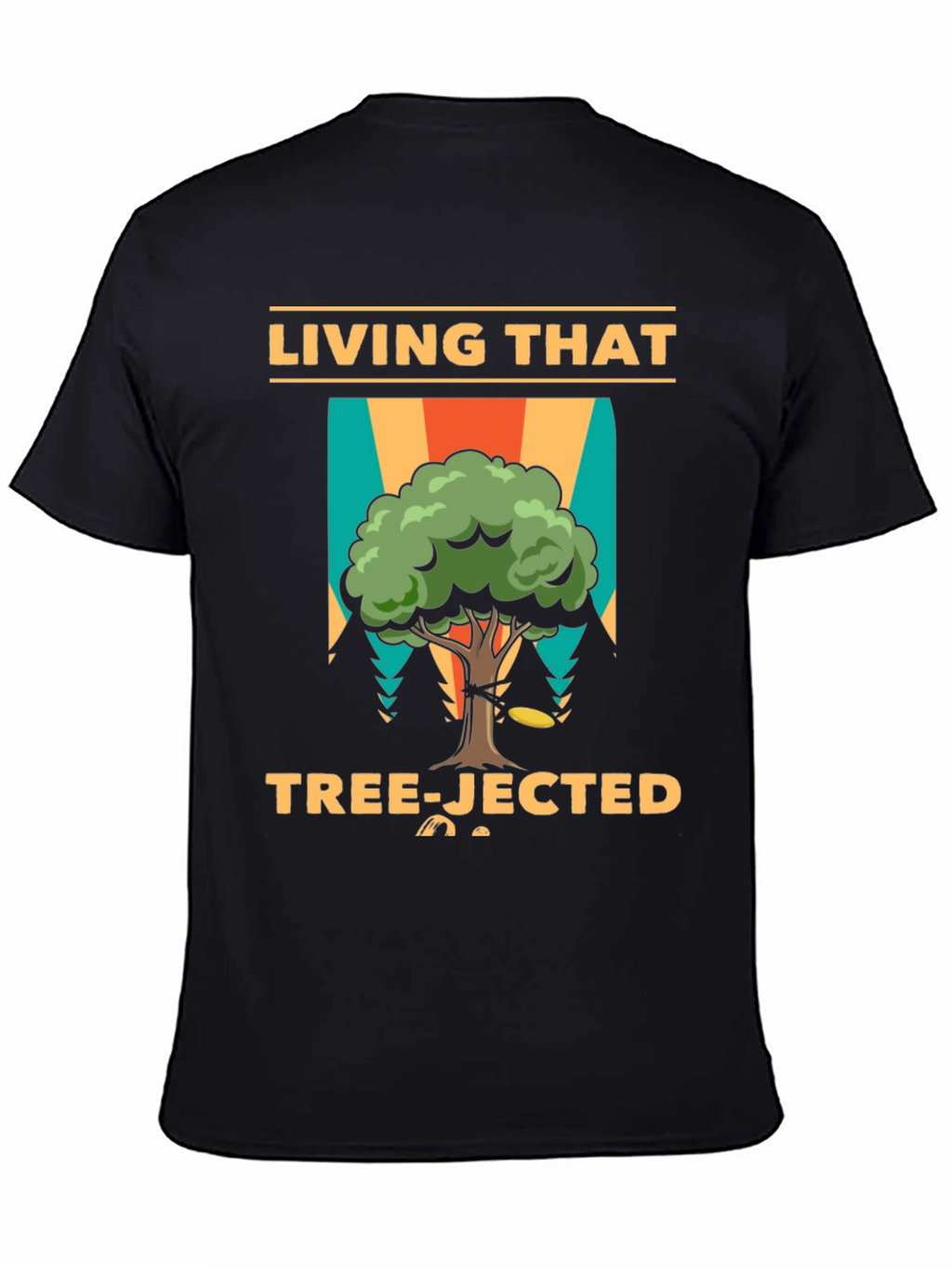 Living That Tree-Jected T-Shirt