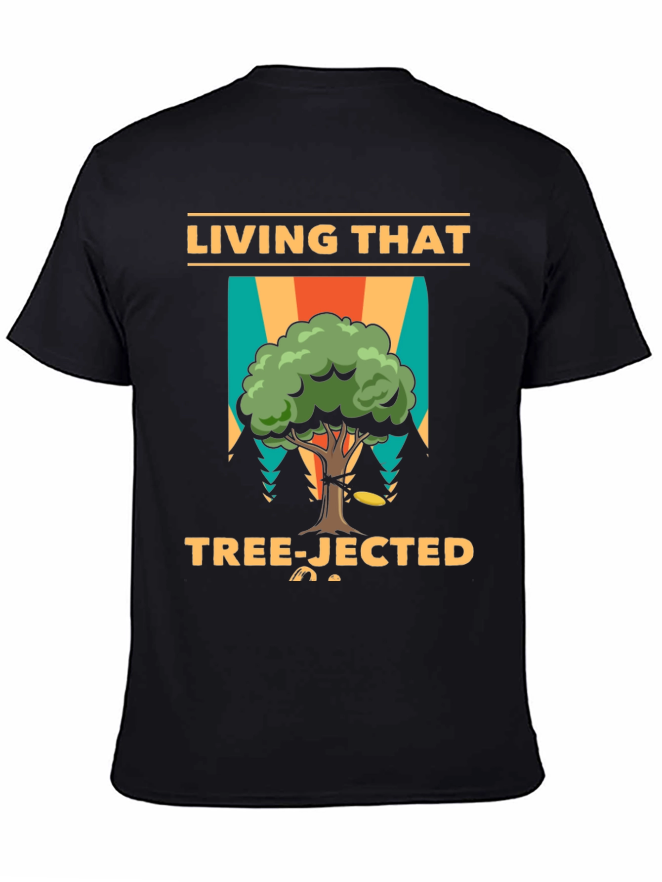 Living That Tree-Jected T-Shirt