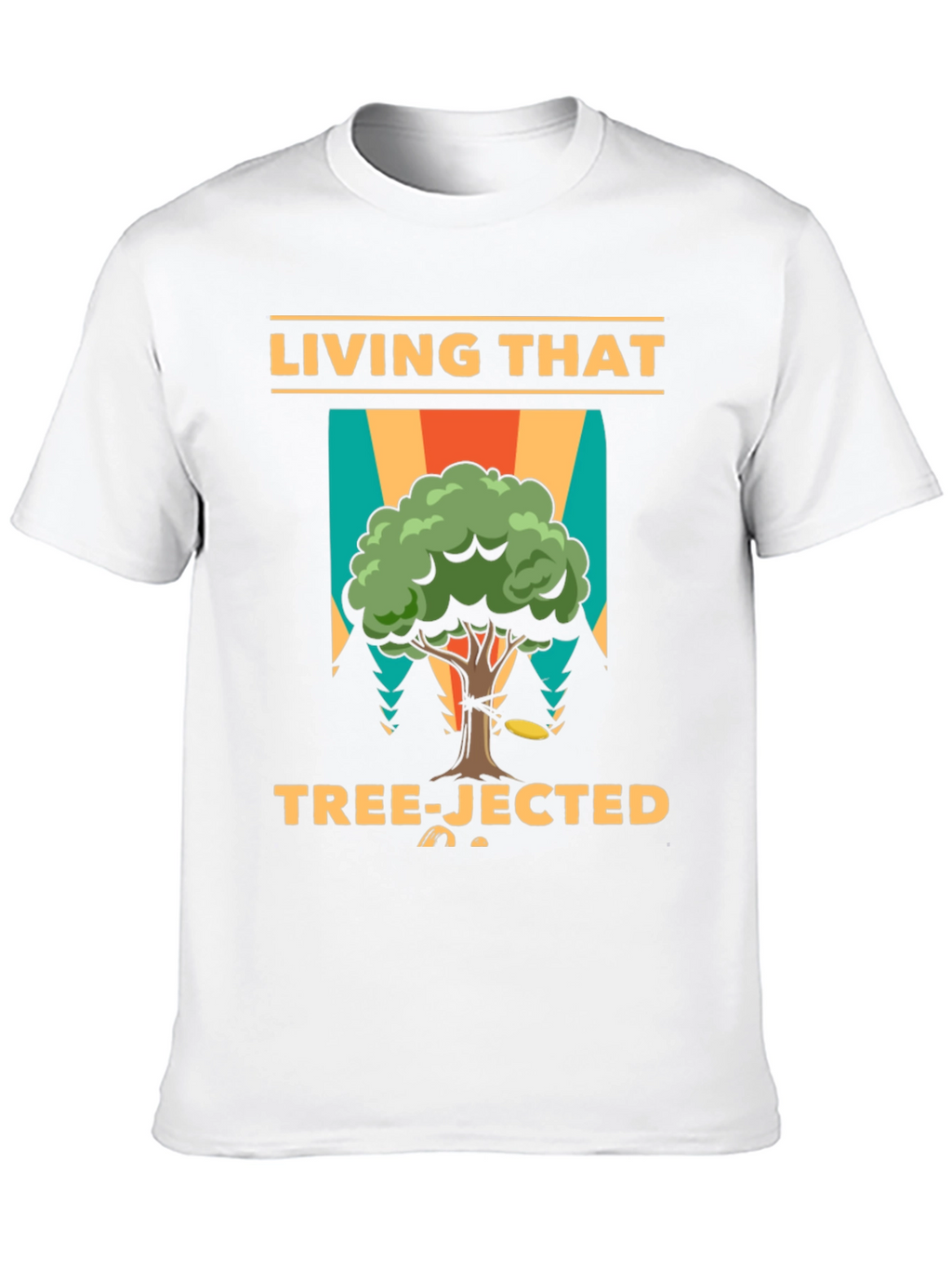 Living That Tree-Jected T-Shirt