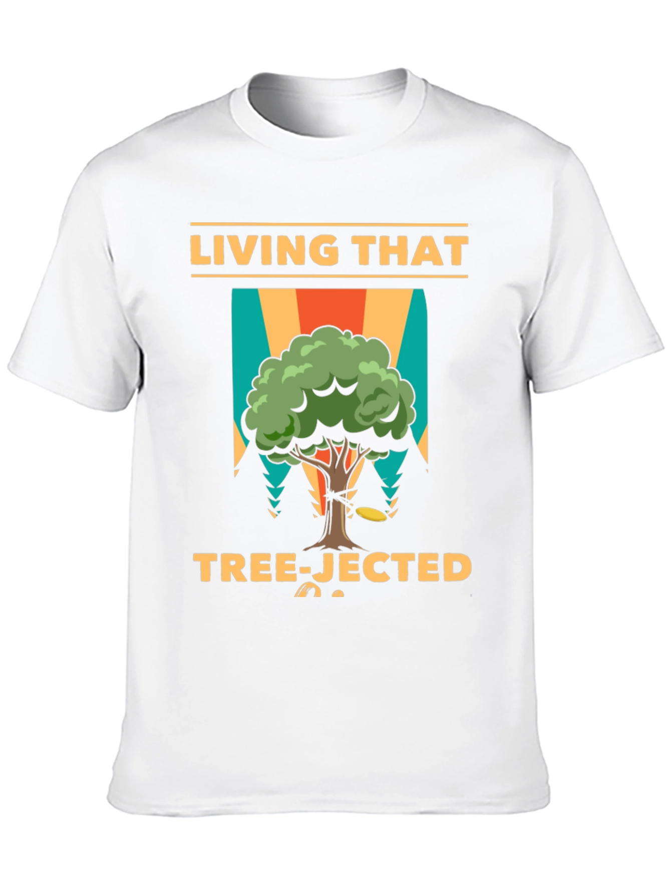 Living That Tree-Jected T-Shirt