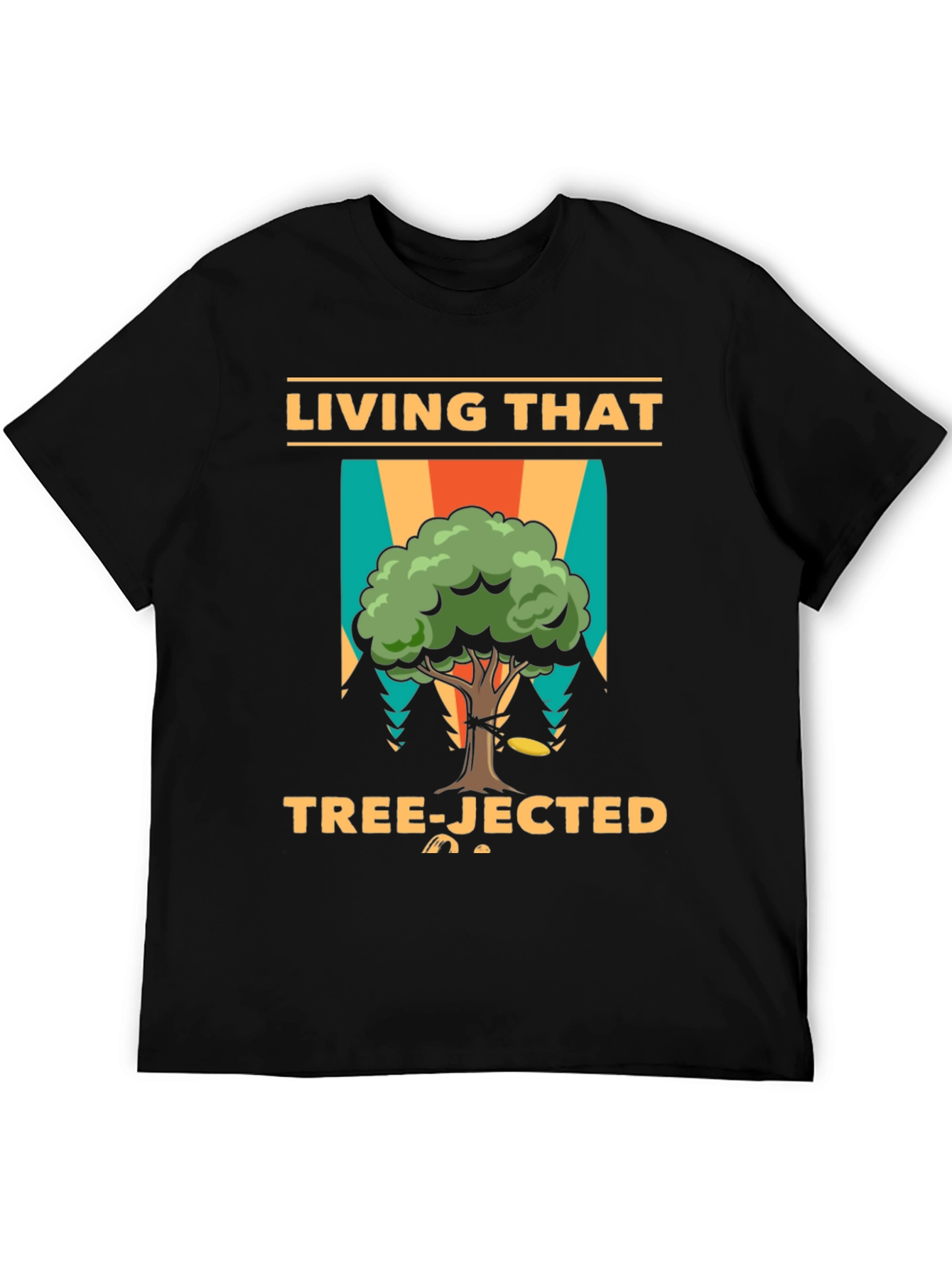 Living That Tree-Jected T-Shirt