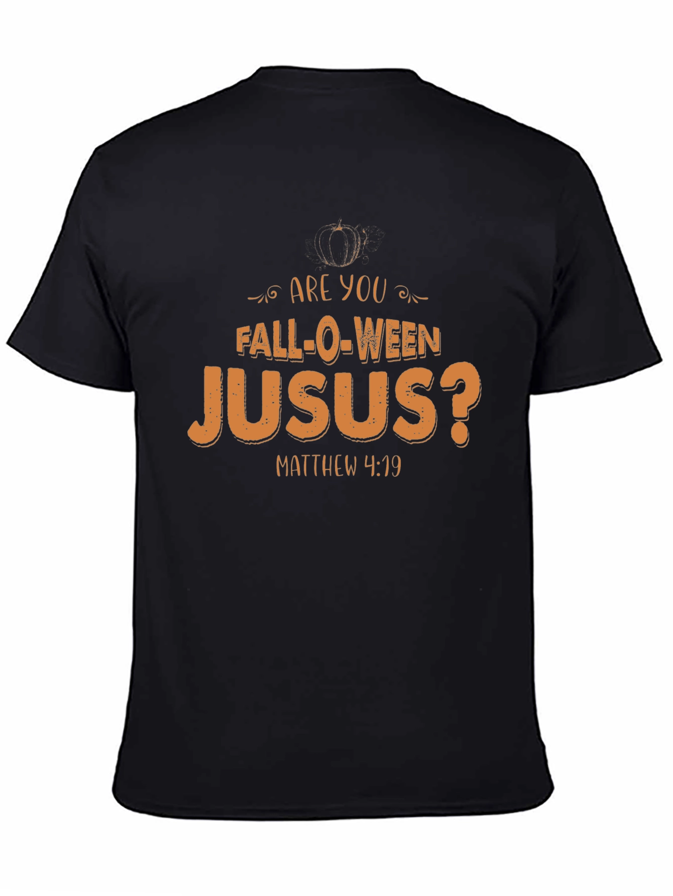Are You Fall-O-Ween Jesus T-Shirt