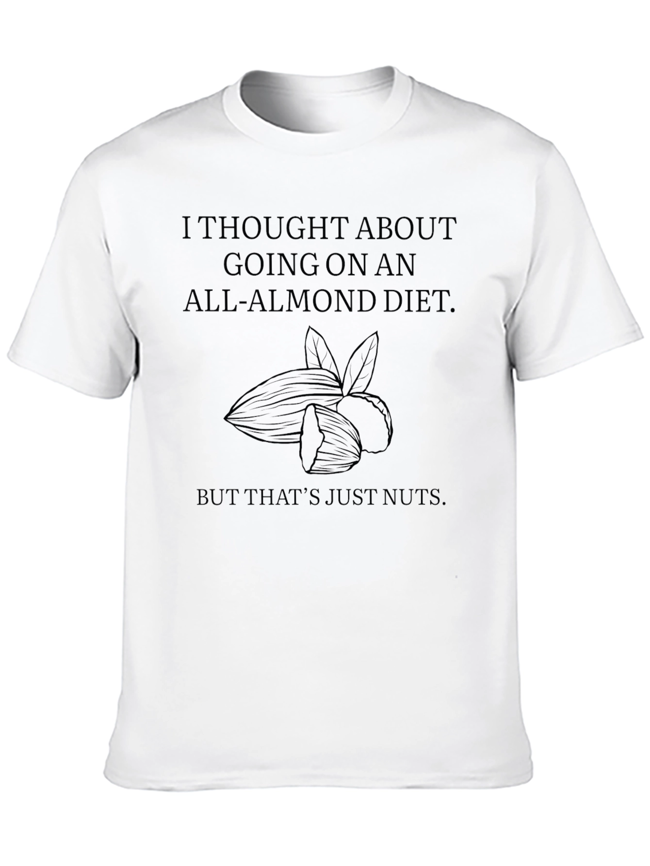 Funny All-Almond Diet T-Shirt