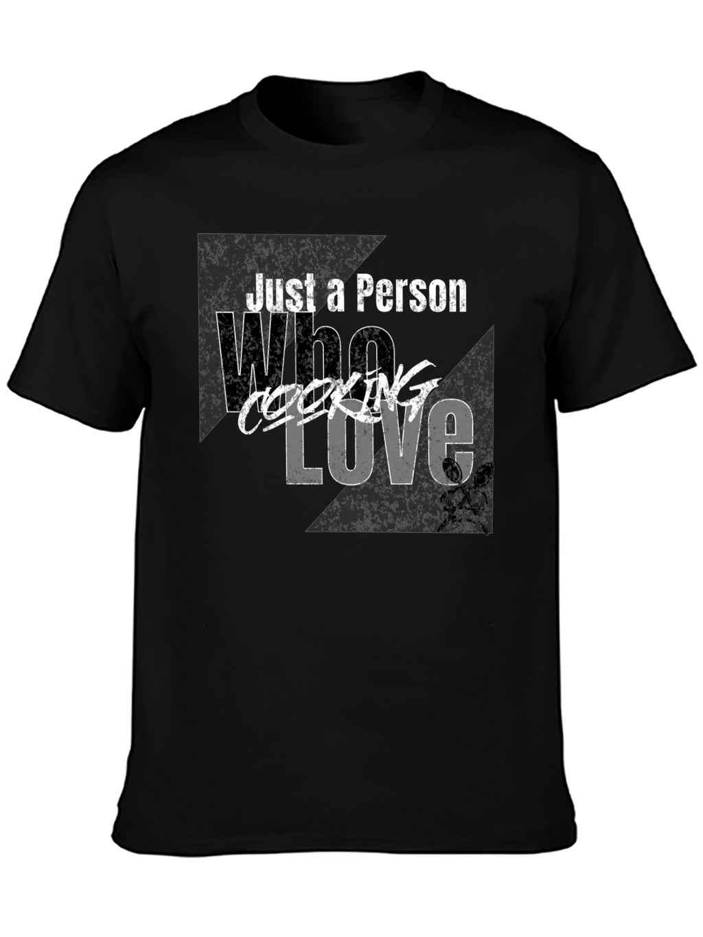 Just A Person Who Loves Cooking T-Shirt
