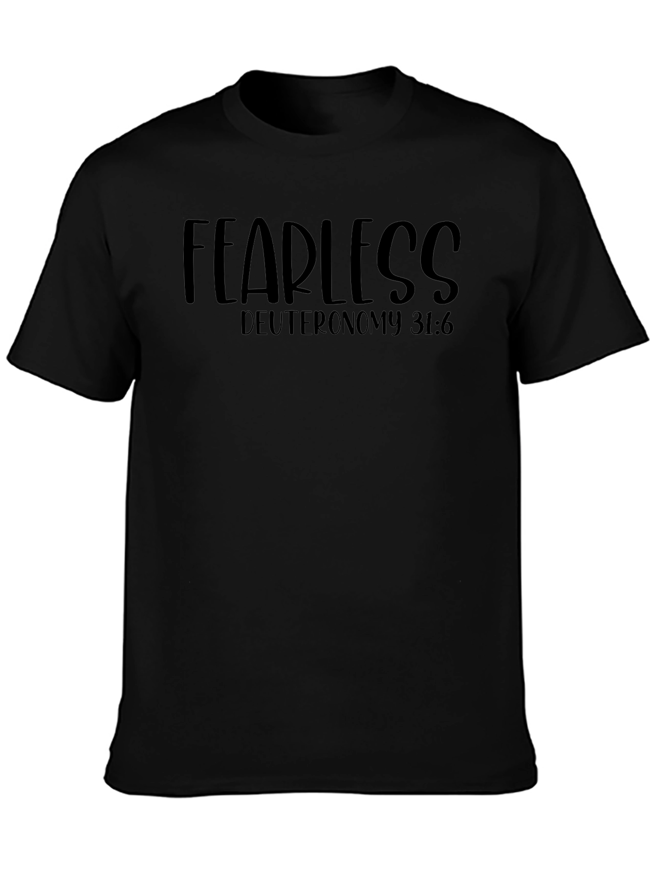 Fearless Deuteronomy 31:6 Graphic Tee