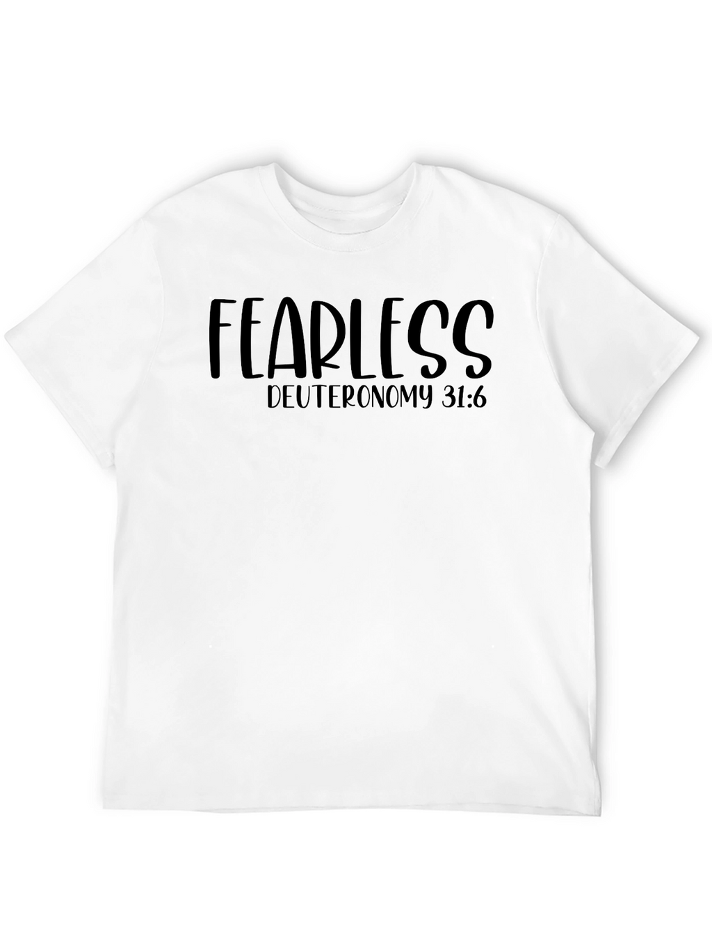 Fearless Deuteronomy 31:6 Graphic Tee