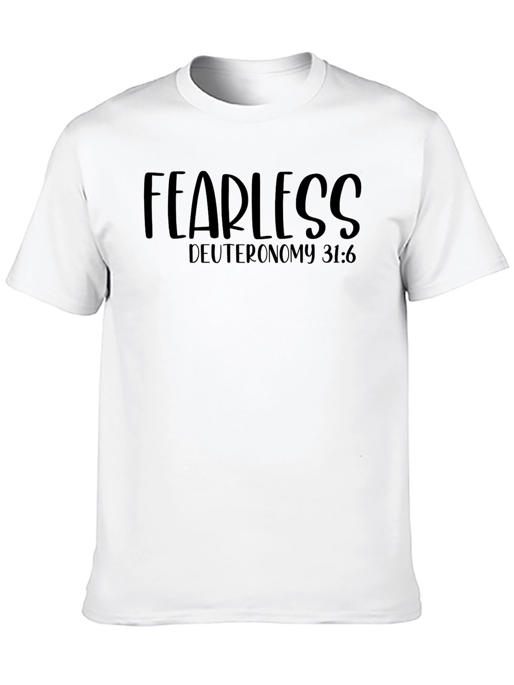 Fearless Deuteronomy 31:6 Graphic Tee