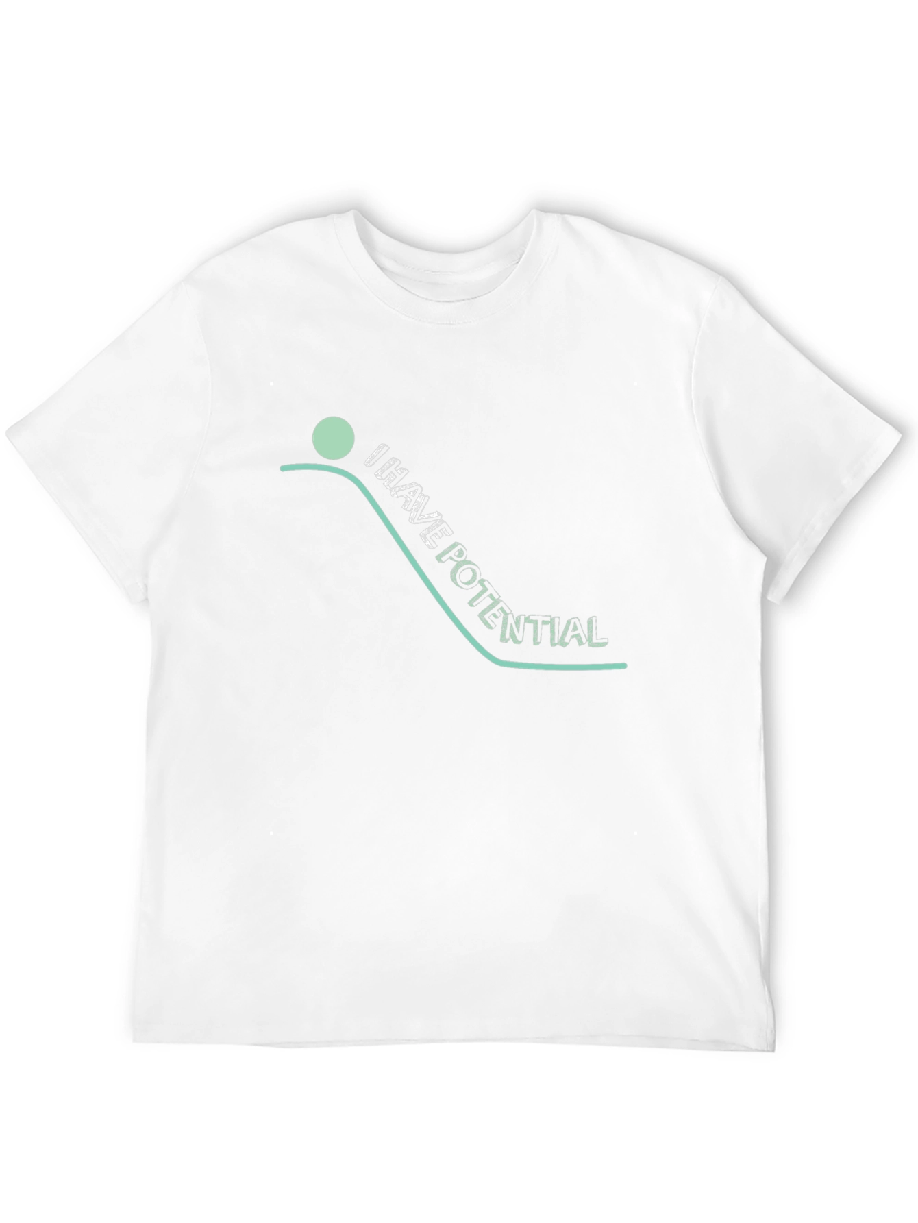 I Have Potential T-Shirt - Graphic Tee