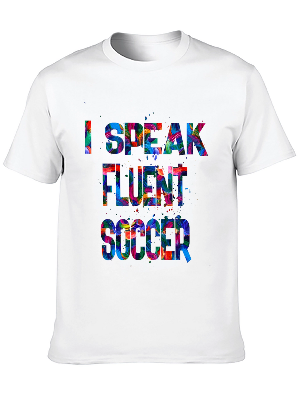 I Speak Fluent Soccer Graphic T-Shirt