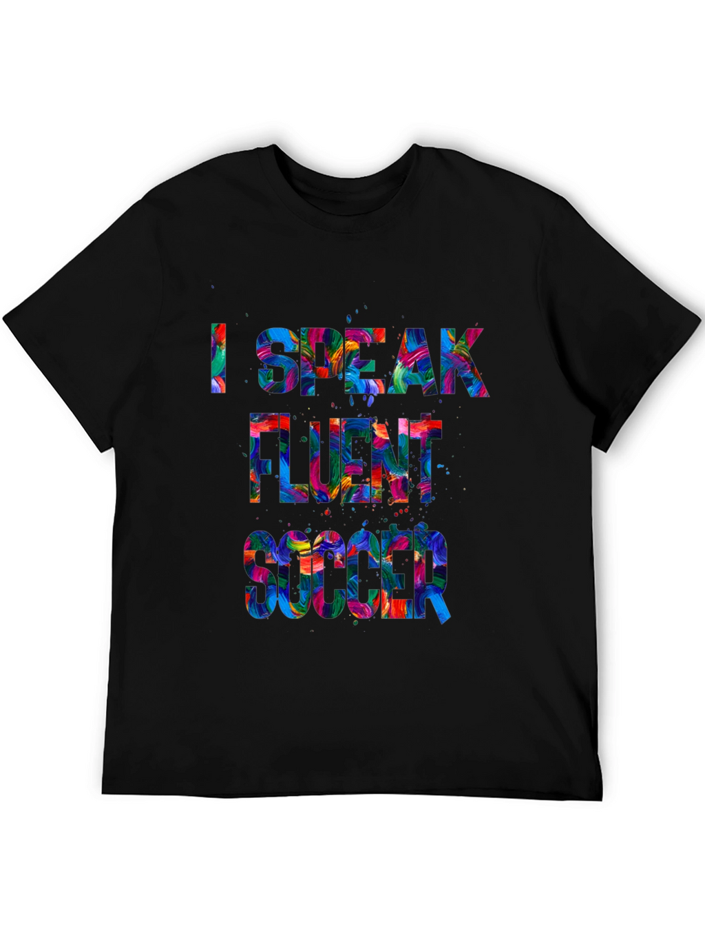 I Speak Fluent Soccer Graphic T-Shirt