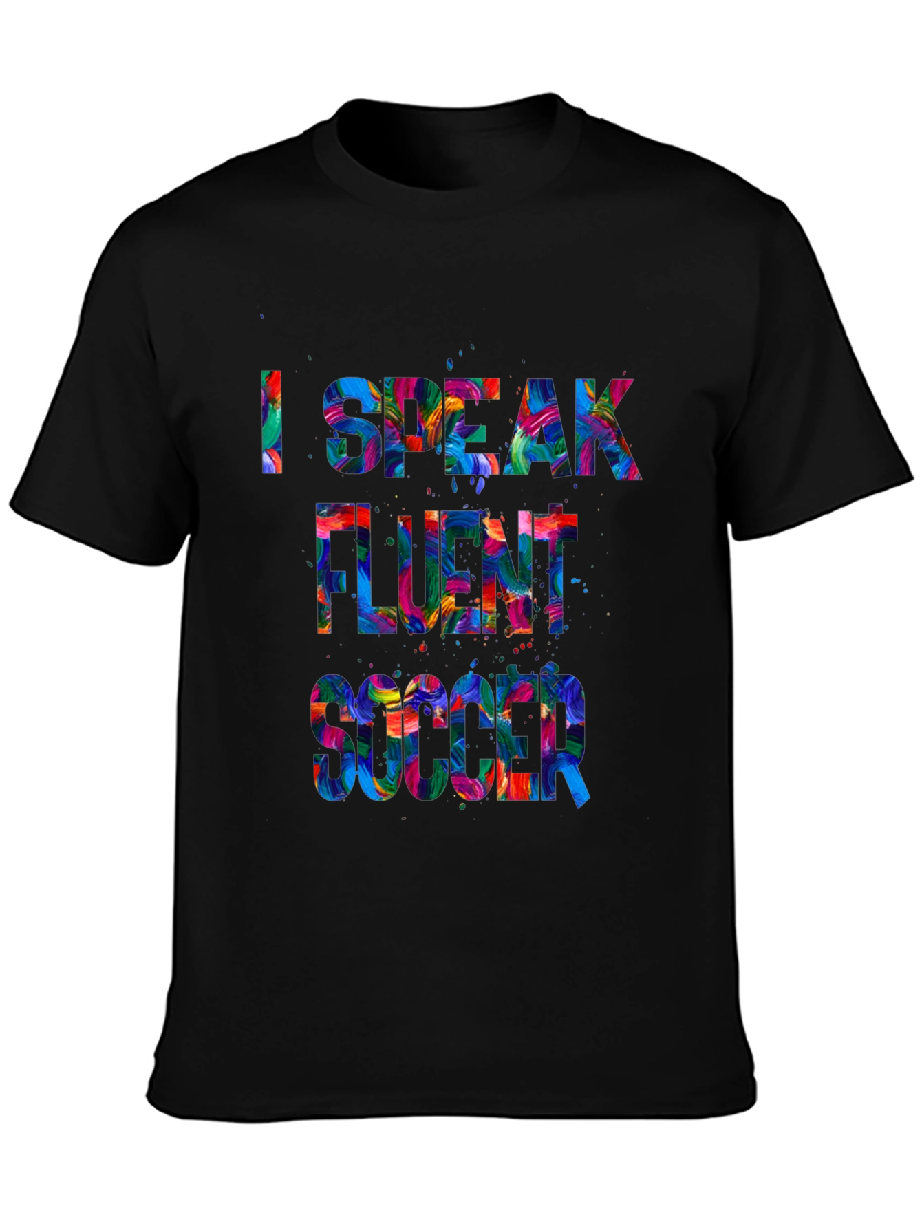 I Speak Fluent Soccer Graphic T-Shirt