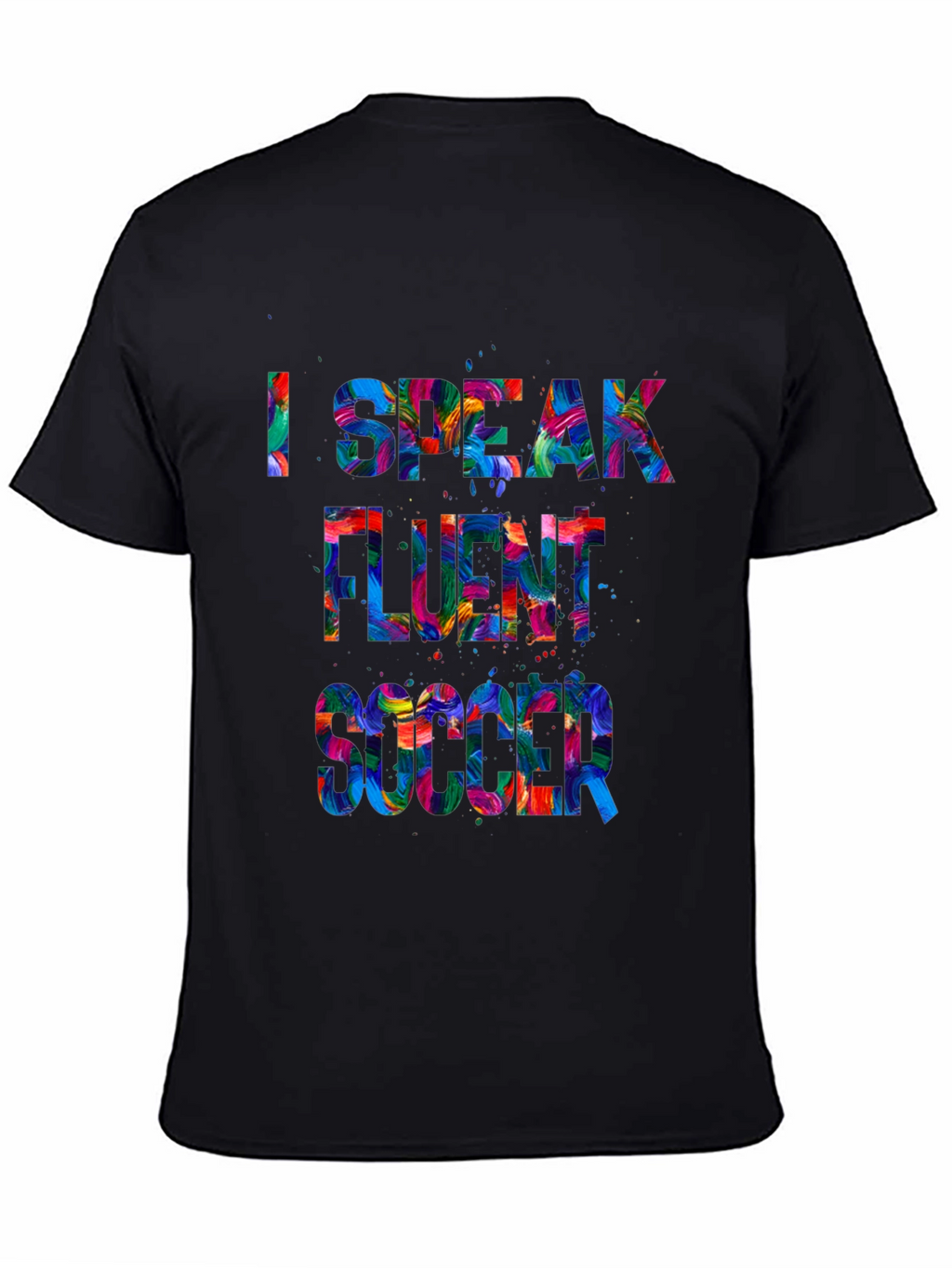 I Speak Fluent Soccer Graphic T-Shirt