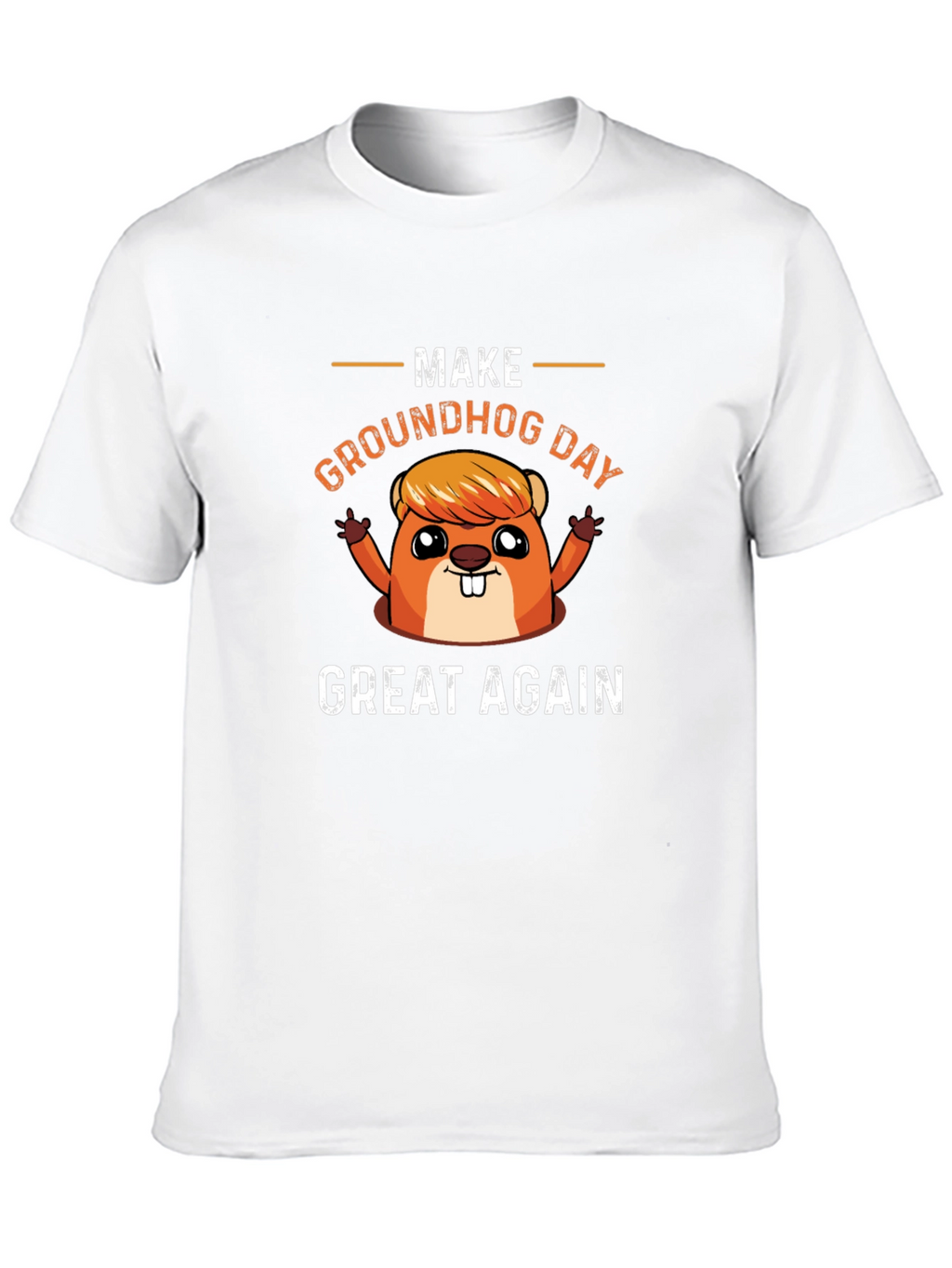 Make Groundhog Day Great Again Funny T-Shirt