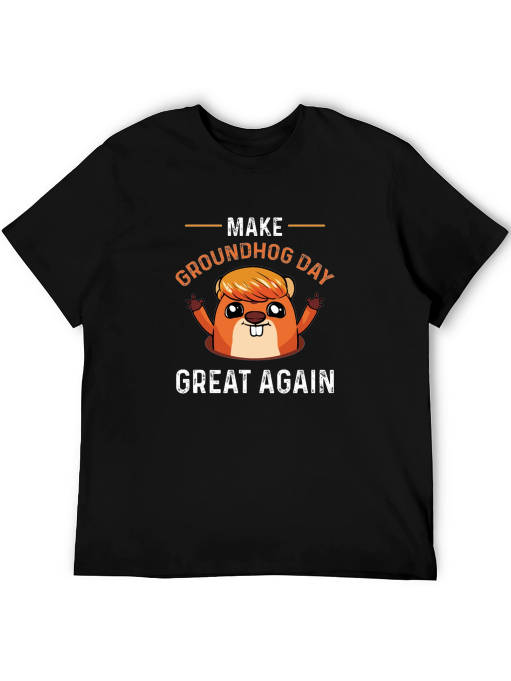 Make Groundhog Day Great Again Funny T-Shirt
