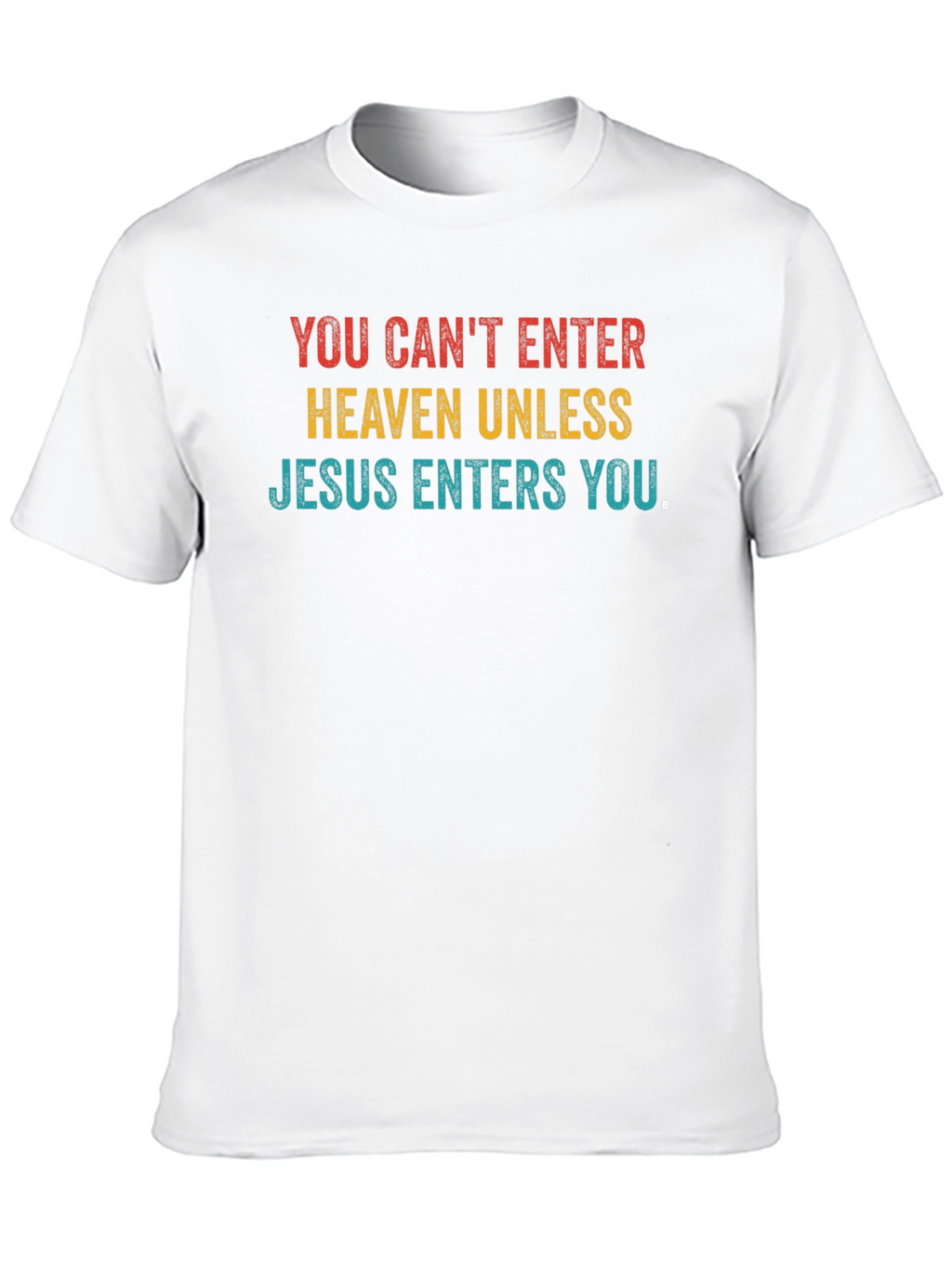 Jesus Enters You Graphic T-Shirt