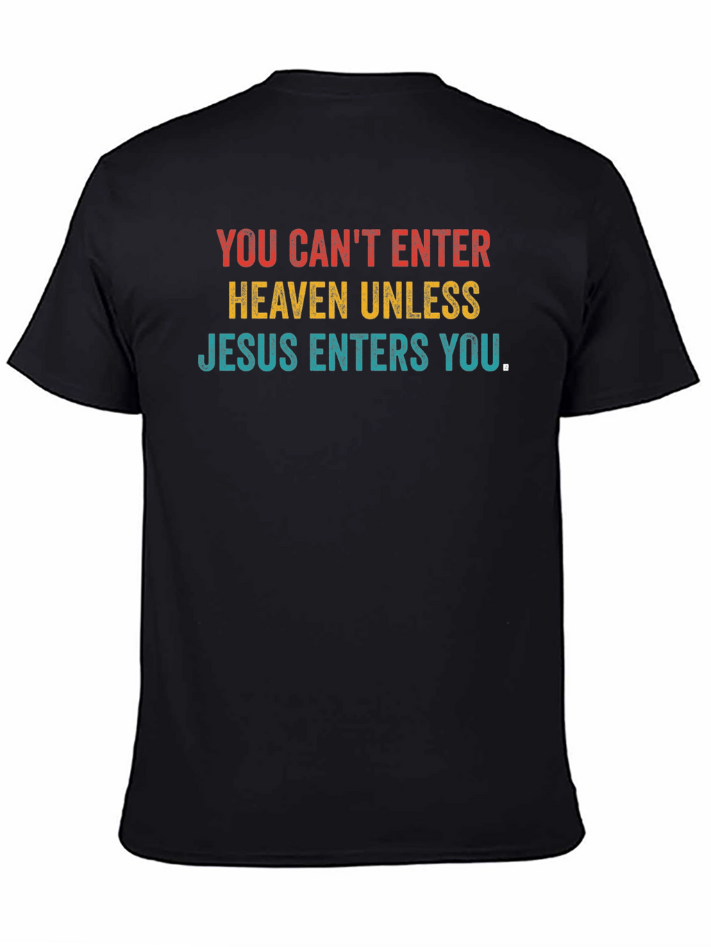 Jesus Enters You Graphic T-Shirt