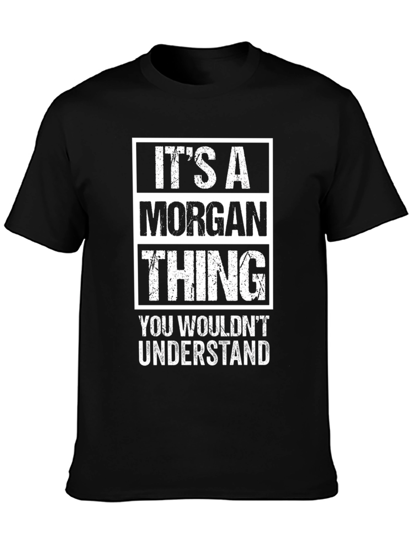 Its A Morgan Thing T-Shirt - Funny Name Tee