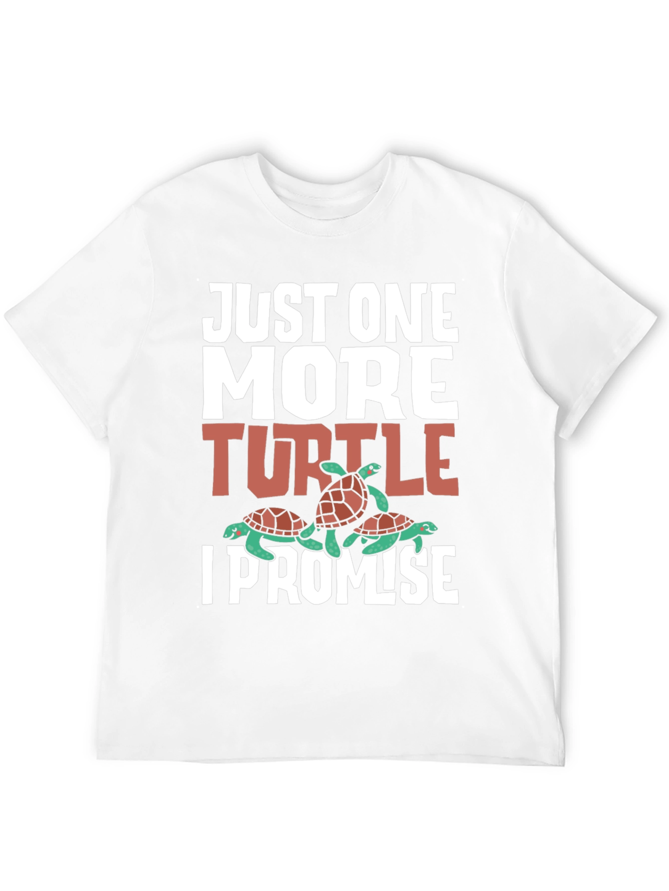 Just One More Turtle T-Shirt